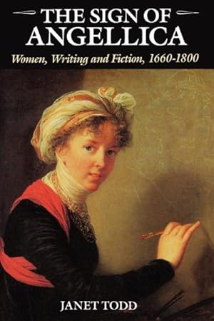 Immagine del venditore per Sign of Angellica : Women, Writing, and Fiction, 1660-1800 venduto da GreatBookPrices