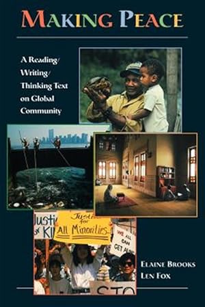 Seller image for Making Peace : A Reading/Writing/Thinking Text on Global Community for sale by GreatBookPrices
