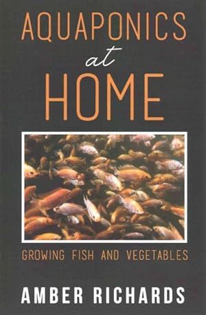 Image du vendeur pour Aquaponics at Home : Growing Fish & Vegetables mis en vente par GreatBookPrices