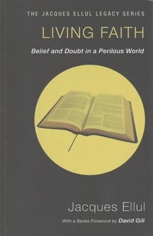 Bild des Verkufers fr Living Faith : Belief and Doubt in a Perilous World zum Verkauf von GreatBookPrices