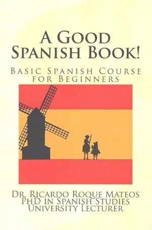 Image du vendeur pour Good Spanish Book! : Basic Spanish Course for Beginners mis en vente par GreatBookPrices