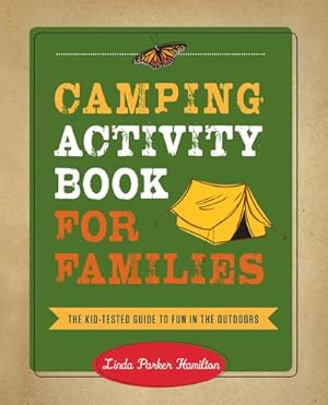 Image du vendeur pour Camping Activity Book for Families : The Kid-Tested Guide to Fun in the Outdoors mis en vente par GreatBookPrices