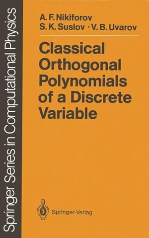 Imagen del vendedor de Classical Orthogonal Polynomials of a Discrete Variable (Scientific Computation). a la venta por Wissenschaftl. Antiquariat Th. Haker e.K