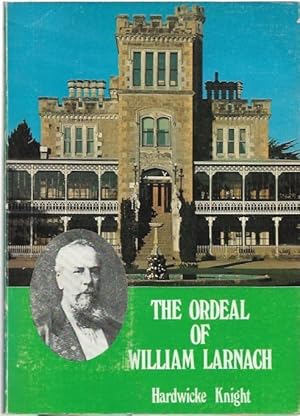 Image du vendeur pour The Ordeal of William Larnach mis en vente par City Basement Books