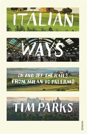 Seller image for Italian Ways : On and Off the Rails from Milan to Palermo for sale by GreatBookPrices