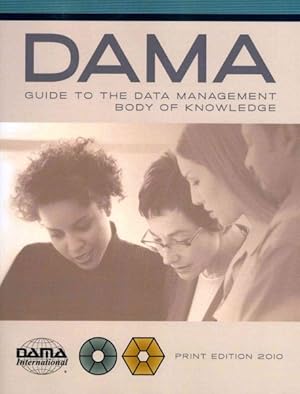 Immagine del venditore per Dama Guide to the Data Management Body of Knowledge Dama-dmbok Guide venduto da GreatBookPrices