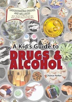 Immagine del venditore per A Kid's Guide to Drugs and Alcohol venduto da GreatBookPrices