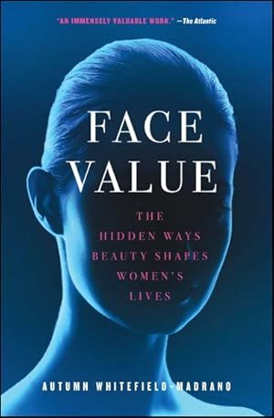 Seller image for Face Value : The Hidden Ways Beauty Shapes Women's Lives for sale by GreatBookPrices