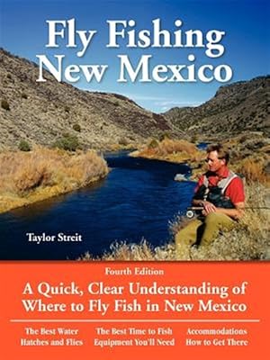 Bild des Verk�ufers f�r Fly Fishing New Mexico : A Quick, Clear Understanding of Where to Fly Fish in New Mexico zum Verkauf von GreatBookPrices