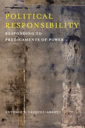 Seller image for Political Responsibility : Responding to Predicaments of Power for sale by GreatBookPrices