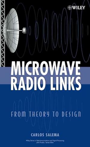 Seller image for Microwave Radio Links : From Theory to Design for sale by GreatBookPrices