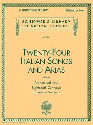 Seller image for Twenty-Four Italian Songs and Arias of the 17th and 18th Century : Medium Low Voice for sale by GreatBookPrices