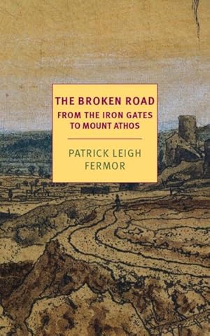 Imagen del vendedor de Broken Road : From the Iron Gates to Mount Athos a la venta por GreatBookPrices