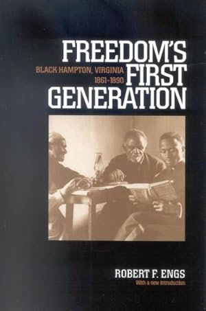 Seller image for Freedom's First Generation : Black Hampton Virginia, 1861-1890 for sale by GreatBookPrices