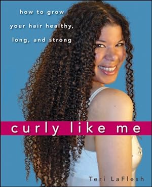 Seller image for Curly Like Me : How to Grow Your Hair Healthy, Long, and Strong for sale by GreatBookPrices