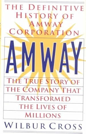 Imagen del vendedor de Amway : The True Story of the Company That Transformed the Lives of Millions a la venta por GreatBookPrices