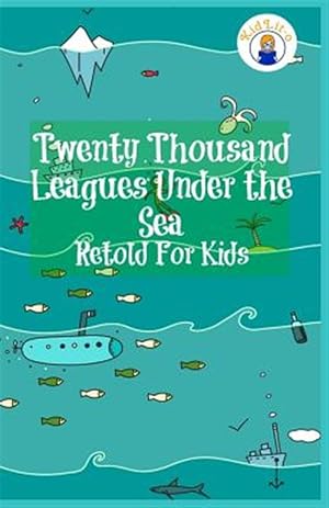 Seller image for Twenty Thousand Leagues Under the Sea Retold For Kids (Beginner Reader Classics) for sale by GreatBookPrices