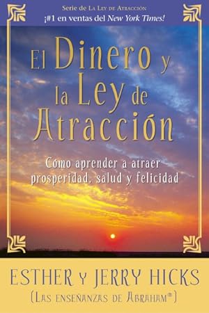 Immagine del venditore per El dinero y la ley de atraccion/ Money, and the Law of Attraction : Como Aprender a Atraer Prosperidad, Salud Y Felicidad/ Learning to Attract Wealth, Health, and Happiness -Language: Spanish venduto da GreatBookPrices