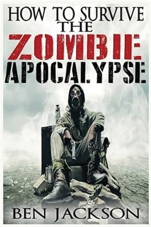 Seller image for How to Survive the Zombie Apocalypse for sale by GreatBookPrices