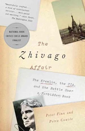 Imagen del vendedor de Zhivago Affair : The Kremlin, the CIA, and the Battle Over a Forbidden Book a la venta por GreatBookPrices