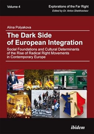 Immagine del venditore per Dark Side of European Integration : Social Foundations and Cultural Determinants of the Rise of Radical Right Movements in Contemporary Europe venduto da GreatBookPrices