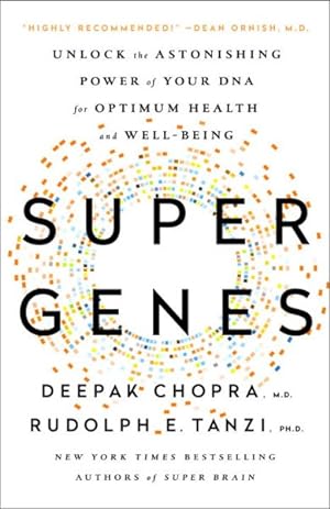 Immagine del venditore per Super Genes : Unlock the Astonishing Power of Your DNA for Optimum Health and Well-Being venduto da GreatBookPrices