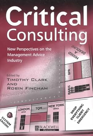 Seller image for Critical Consulting : New Perspectives on the Management Advice Industry for sale by GreatBookPrices
