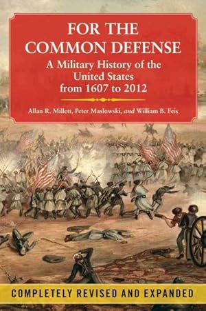 Seller image for For the Common Defense : A Military History of the United States from 1607 to 2012 for sale by GreatBookPrices