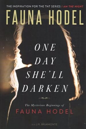 Seller image for One Day She'll Darken : The Mysterious Beginnings of Fauna Hodel for sale by GreatBookPrices