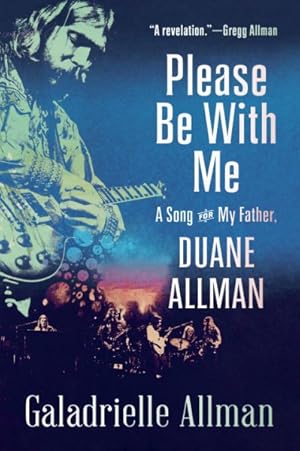 Seller image for Please Be With Me : A Song for My Father, Duane Allman for sale by GreatBookPrices