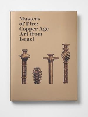 Immagine del venditore per Masters of Fire : Copper Age Art from Israel venduto da GreatBookPrices