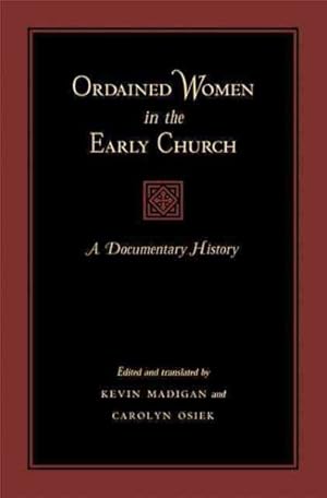 Immagine del venditore per Ordained Women in the Early Church : A Documentary History venduto da GreatBookPrices