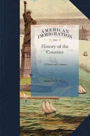 Imagen del vendedor de History of the Counties of Berks and Lebanon a la venta por GreatBookPrices