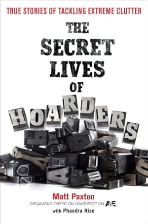 Seller image for Secret Lives of Hoarders : True Stories of Tackling Extreme Clutter for sale by GreatBookPrices