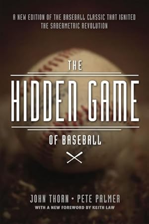 Bild des Verkufers fr Hidden Game of Baseball : A Revolutionary Approach to Baseball and Its Statistics zum Verkauf von GreatBookPrices