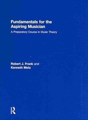 Image du vendeur pour Fundamentals for the Aspiring Musician : A Preparatory Course for Music Theory mis en vente par GreatBookPrices