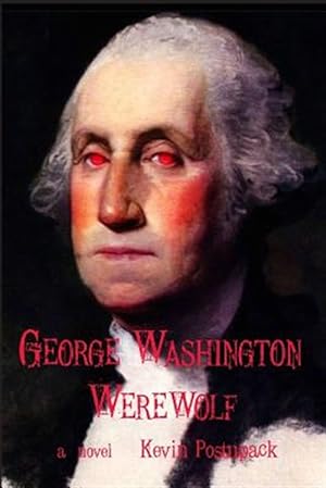 Image du vendeur pour George Washington Werewolf mis en vente par GreatBookPrices