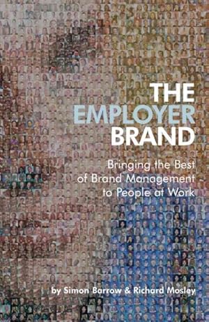 Immagine del venditore per Employer Brand : Bringing The Best of Brand Management to People At Work venduto da GreatBookPrices