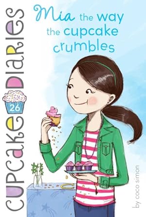 Seller image for Mia the Way the Cupcake Crumbles for sale by GreatBookPrices