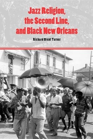 Imagen del vendedor de Jazz Religion, the Second Line, and Black New Orleans a la venta por GreatBookPrices