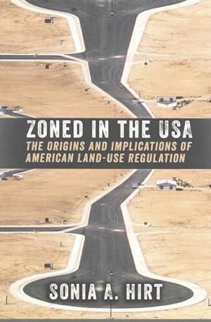 Immagine del venditore per Zoned in the USA : The Origins and Implications of American Land-Use Regulation venduto da GreatBookPrices