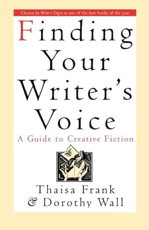 Seller image for Finding Your Writer's Voice : A Guide to Creative Fiction for sale by GreatBookPrices