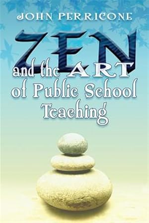 Seller image for Zen and the Art of Public School Teaching for sale by GreatBookPrices