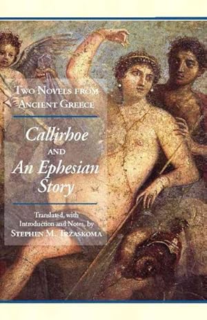 Immagine del venditore per Two Novels from Ancient Greece : Chariton's Callirhoe and Xenophon of Ephesos' An Ephesian Tale: Anthia and Habrocomes venduto da GreatBookPrices