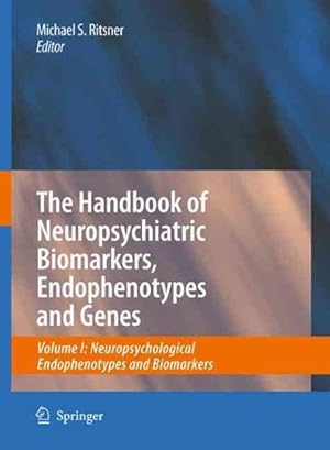 Immagine del venditore per Handbook of Neuropsychiatric Biomarkers, Endophenotypes, and Genes : Neuropsychological Endophenotypes and Biomarkers venduto da GreatBookPrices