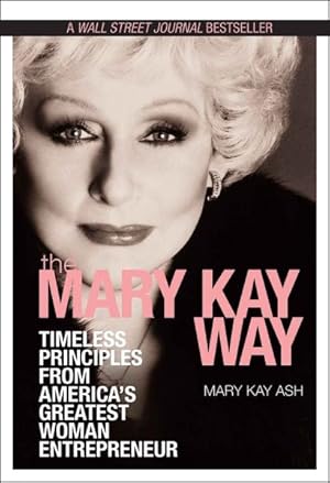 Seller image for Mary Kay Way : Timeless Principles from America's Greatest Woman Entrepreneur for sale by GreatBookPrices