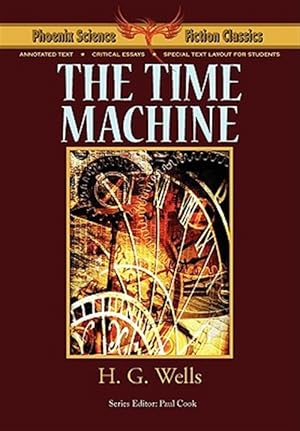 Seller image for The Time Machine - Phoenix Science Fiction Classics (with Notes and Critical Essays) for sale by GreatBookPrices