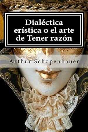 Imagen del vendedor de Dialectica eristica o el arte de Tener razon -Language: spanish a la venta por GreatBookPrices