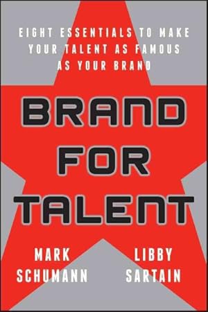 Seller image for Brand for Talent : Eight Essentials to Make Your Talent As Famous As Your Brand for sale by GreatBookPrices