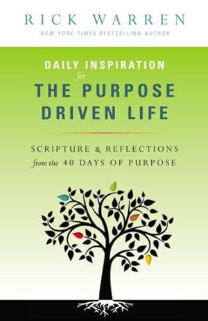 Seller image for Daily Inspiration for the Purpose Driven Life : Scriptures & Reflections from the 40 Days of Purpose for sale by GreatBookPrices
